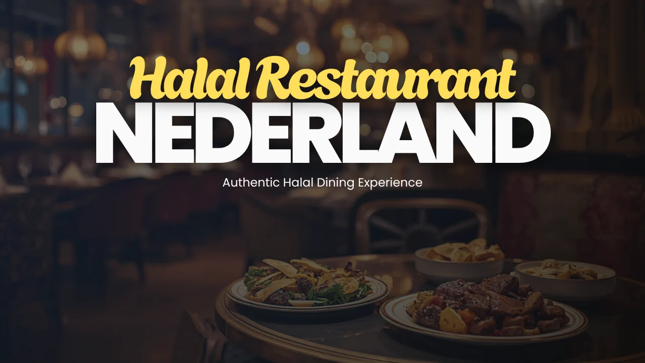 Halal Restaurant Nederland – Enjoy Authentic Halal Dining