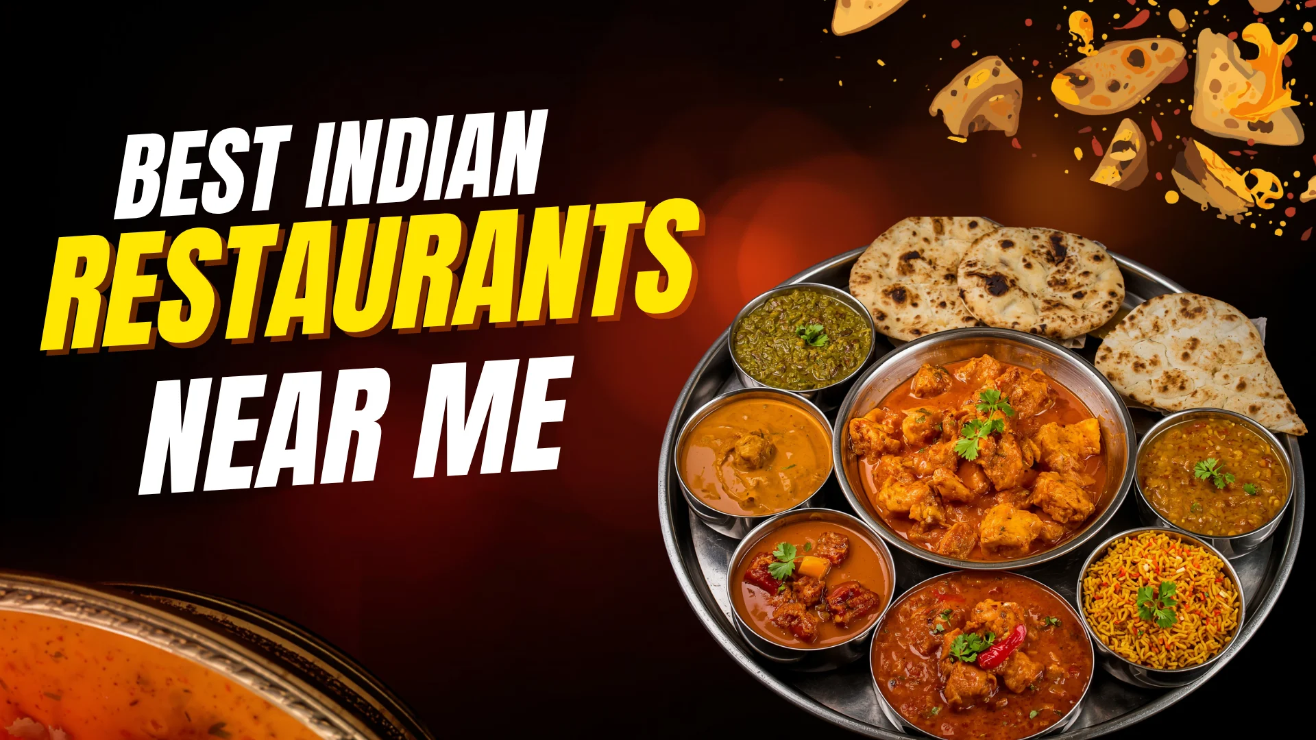Best Indian Restaurants Near Me for a Delicious Dinner Experience